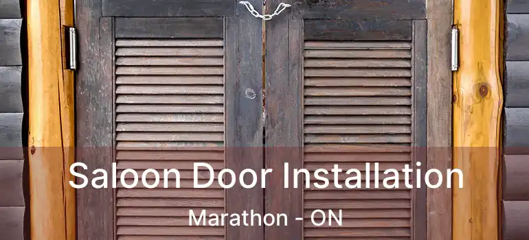  Saloon Door Installation Marathon - ON