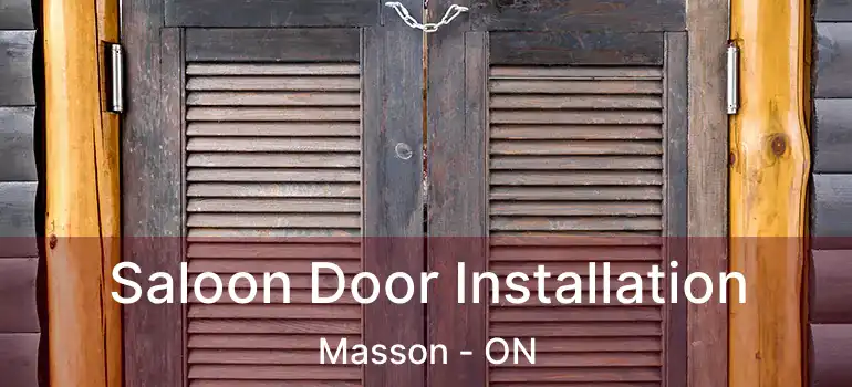  Saloon Door Installation Masson - ON