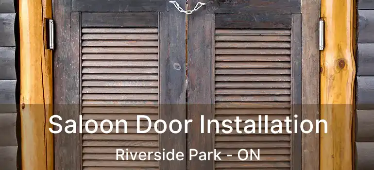  Saloon Door Installation Riverside Park - ON