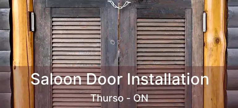  Saloon Door Installation Thurso - ON