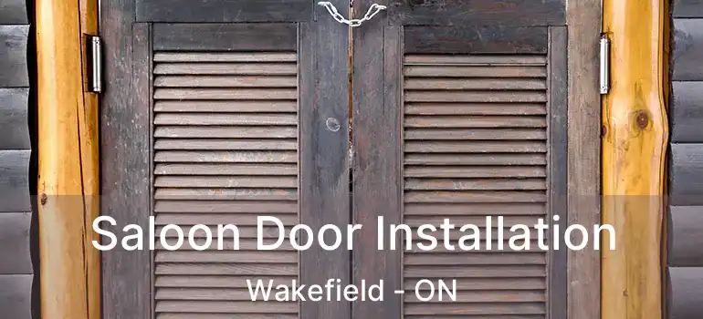  Saloon Door Installation Wakefield - ON