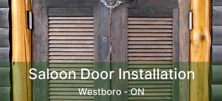  Saloon Door Installation Westboro - ON