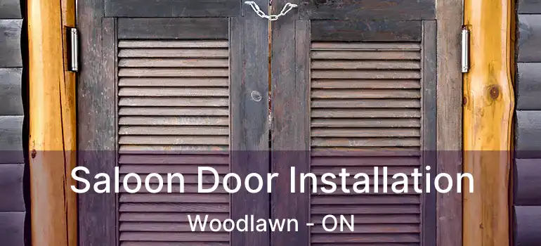  Saloon Door Installation Woodlawn - ON