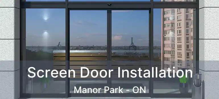  Screen Door Installation Manor Park - ON