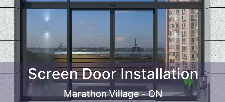  Screen Door Installation Marathon Village - ON