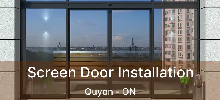  Screen Door Installation Quyon - ON