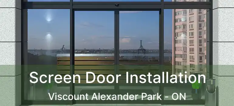  Screen Door Installation Viscount Alexander Park - ON