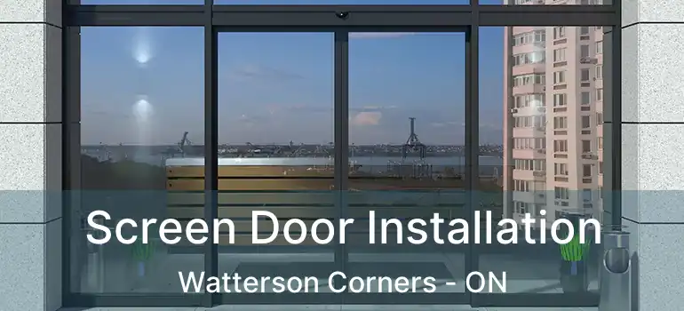  Screen Door Installation Watterson Corners - ON