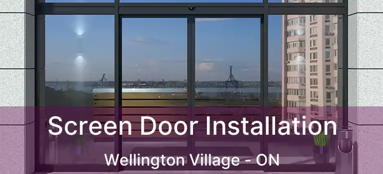  Screen Door Installation Wellington Village - ON