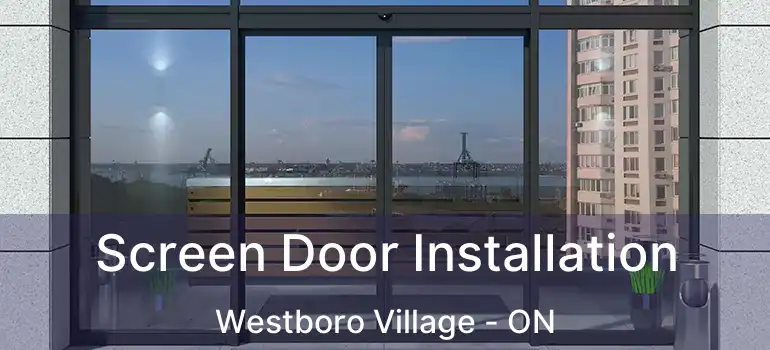  Screen Door Installation Westboro Village - ON