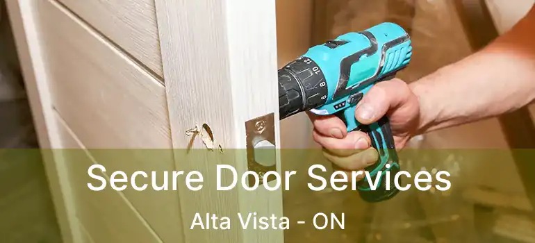  Secure Door Services Alta Vista - ON