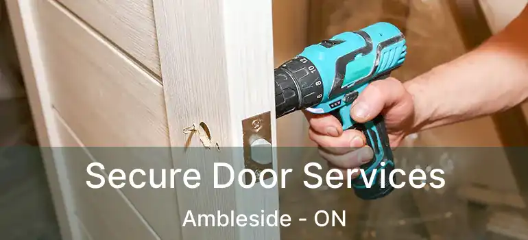  Secure Door Services Ambleside - ON