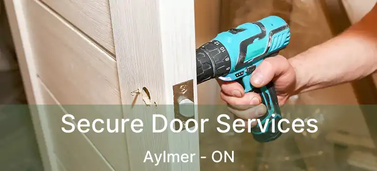  Secure Door Services Aylmer - ON