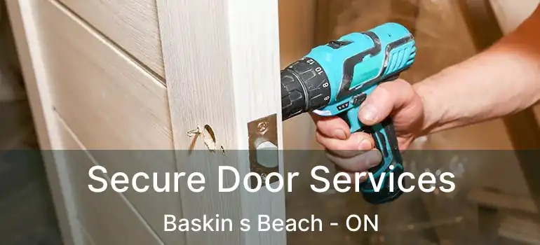  Secure Door Services Baskin s Beach - ON