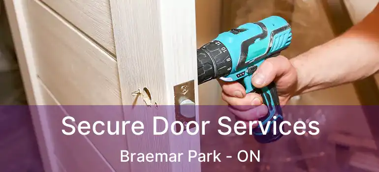  Secure Door Services Braemar Park - ON