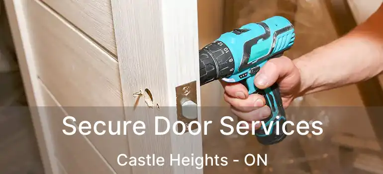  Secure Door Services Castle Heights - ON