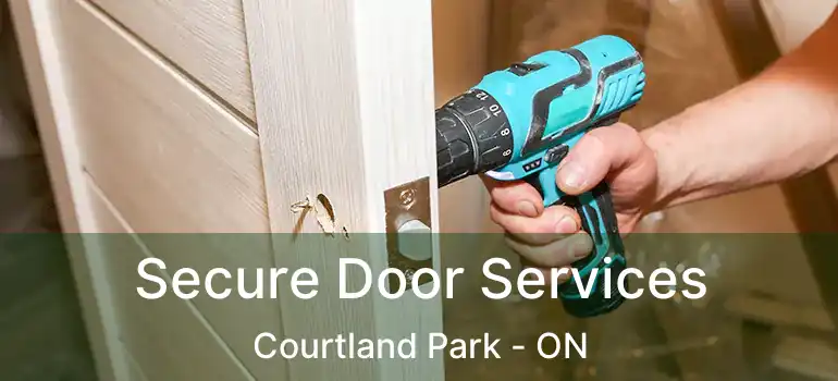  Secure Door Services Courtland Park - ON