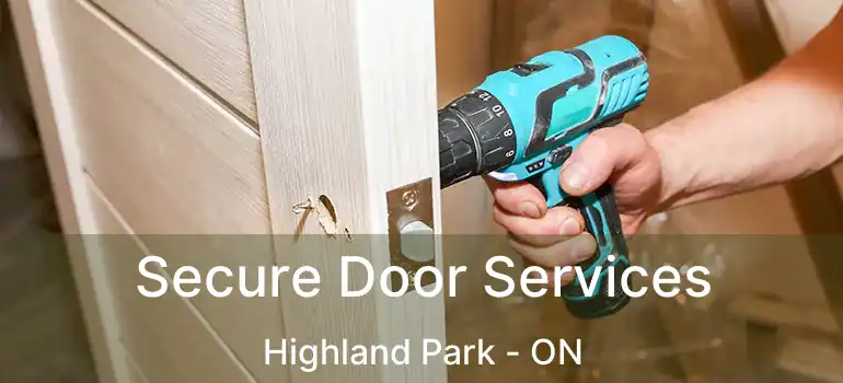  Secure Door Services Highland Park - ON