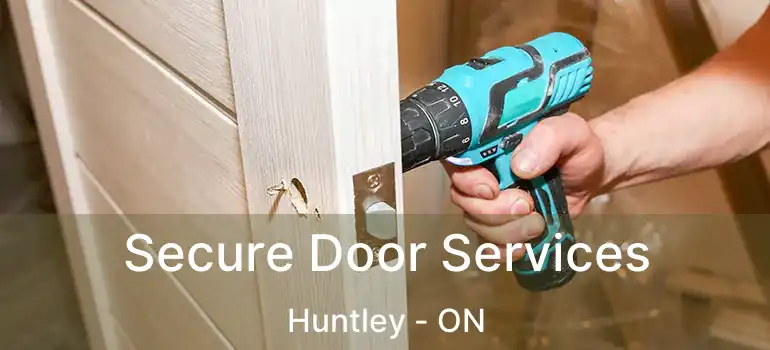  Secure Door Services Huntley - ON