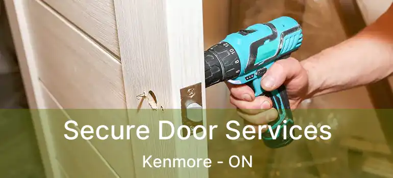  Secure Door Services Kenmore - ON