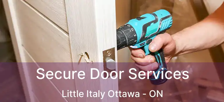  Secure Door Services Little Italy Ottawa - ON