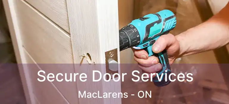  Secure Door Services MacLarens - ON