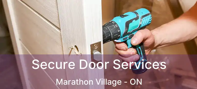  Secure Door Services Marathon Village - ON