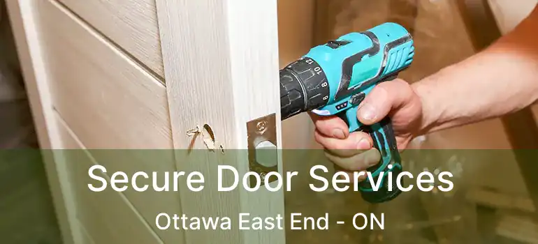  Secure Door Services Ottawa East End - ON