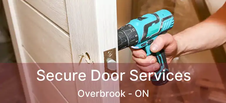  Secure Door Services Overbrook - ON