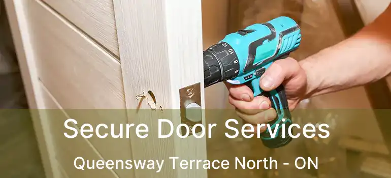  Secure Door Services Queensway Terrace North - ON