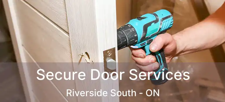  Secure Door Services Riverside South - ON