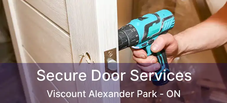  Secure Door Services Viscount Alexander Park - ON