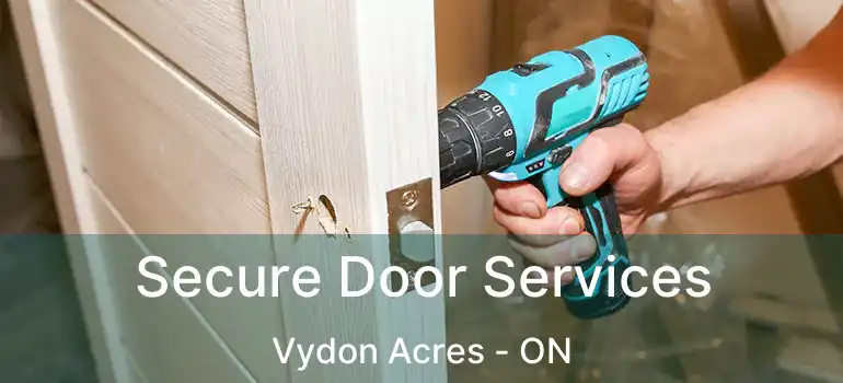  Secure Door Services Vydon Acres - ON