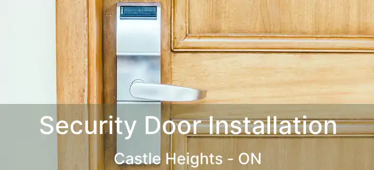  Security Door Installation Castle Heights - ON