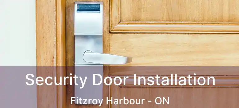  Security Door Installation Fitzroy Harbour - ON