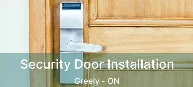  Security Door Installation Greely - ON