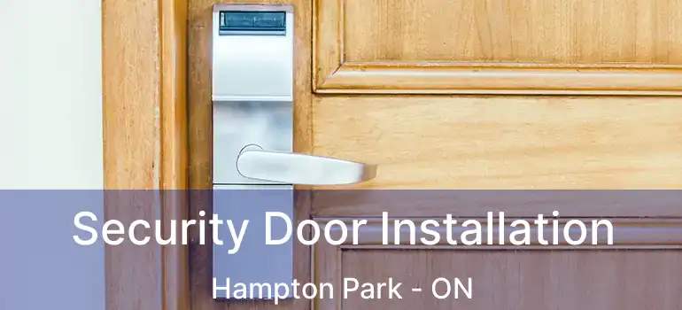  Security Door Installation Hampton Park - ON