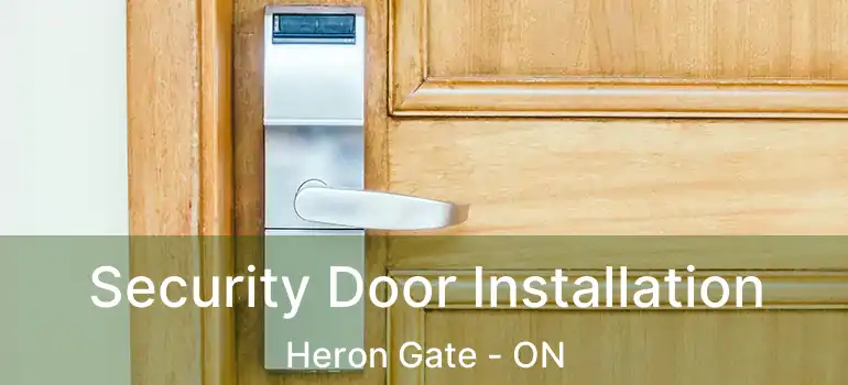  Security Door Installation Heron Gate - ON