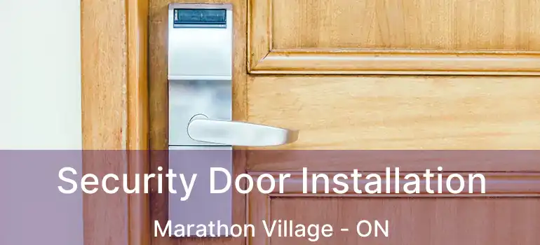  Security Door Installation Marathon Village - ON