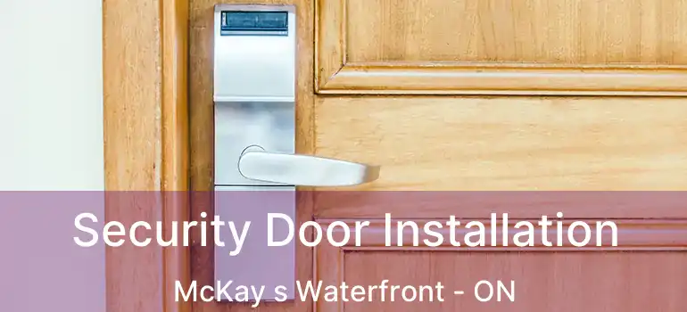  Security Door Installation McKay s Waterfront - ON