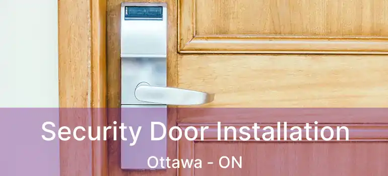  Security Door Installation Ottawa - ON