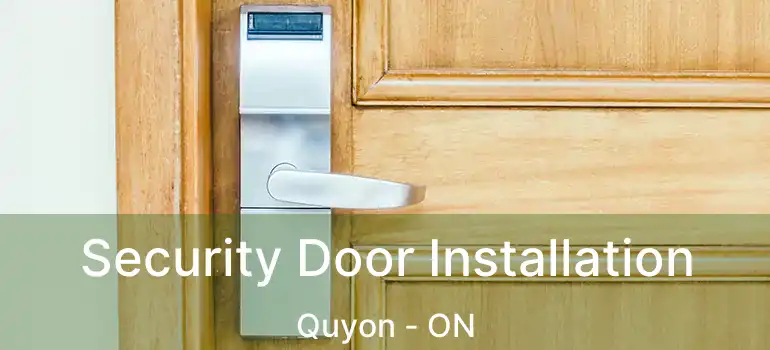  Security Door Installation Quyon - ON