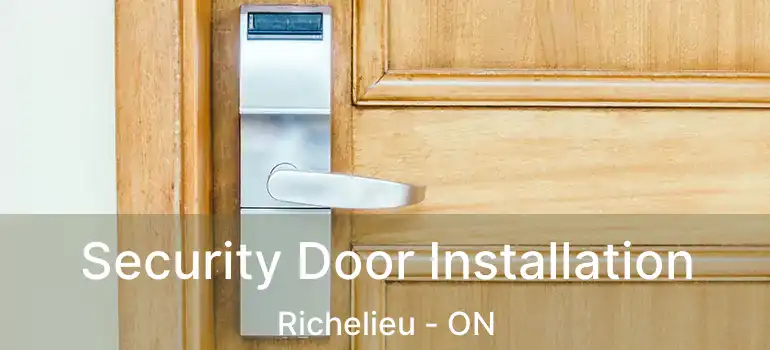  Security Door Installation Richelieu - ON