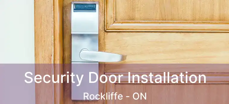  Security Door Installation Rockliffe - ON