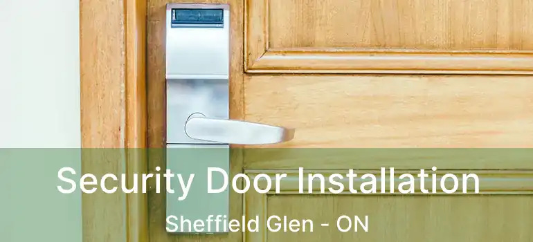  Security Door Installation Sheffield Glen - ON