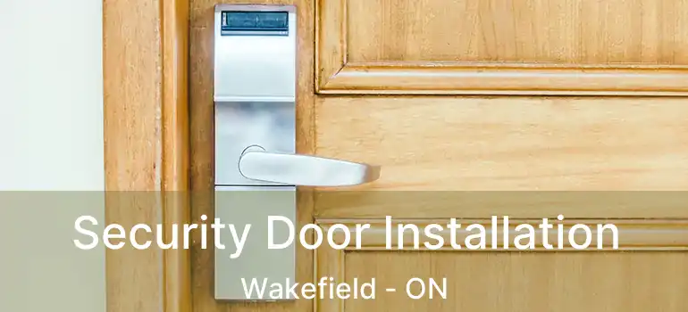  Security Door Installation Wakefield - ON