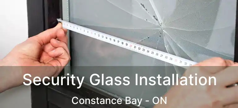  Security Glass Installation Constance Bay - ON