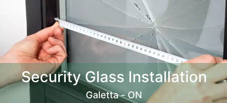  Security Glass Installation Galetta - ON