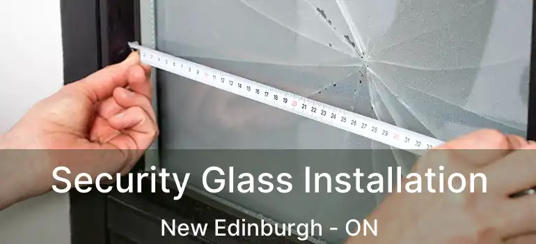  Security Glass Installation New Edinburgh - ON