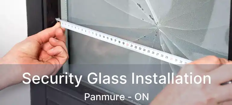  Security Glass Installation Panmure - ON